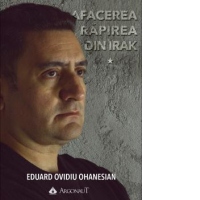 Afacerea Rapirea din Irak. Volumul 1+ volumul 2