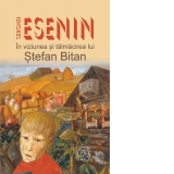 Serghei Esenin in viziunea si talmacirea lui Stefan Bitan