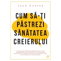 Cum sa-ti pastrezi sanatatea creierului
