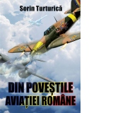 Din povestile aviatiei romane