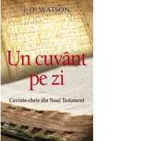Un cuvant pe zi. Cuvinte-cheie din Noul Testament