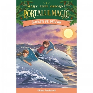 Salvati de delfini. Portalul Magic nr. 9. Editia a III-a Carti poza bestsellers.ro