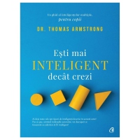 Esti mai inteligent decat crezi. Un ghid al inteligentelor multiple, pentru copii. Editia a II-a
