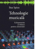 Tehnologie muzicala. Echipamente si tehnici pentru sonorizari