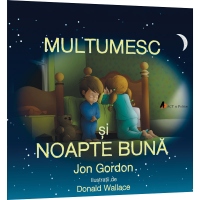 Multumesc si noapte buna: Copiii cuminti stiu sa spuna multumesc!