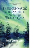 Extraordinarele circumstante ale vietii lui Weylyn Grey