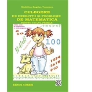 Culegere de exercitii si probleme de matematica pentru ciclul primar (editie noua in conformitate cu noile programe scolare, 2006)