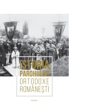 Istoria parohiilor ortodoxe romanesti. Volumul I