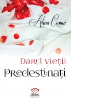 Darul vietii. Predestinati