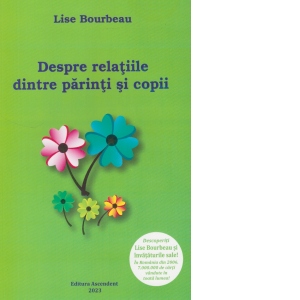 Despre relatiile dintre parinti si copii De La librarie.net Carti Dezvoltare Personala 2023-05-30 3
