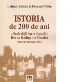 Istoria de 200 de ani a Societatii Sacre Israelite Hevra Kadisa din Oradea, 5491/1731-5691/1931