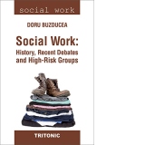 Social Work: History, Recent Debates and High-Risk Groups