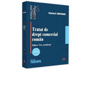 Tratat de drept comercial roman, editia a VI-a, actualizata. Editie jubiliara 2009 - 2019 (10 ani de la prima aparitie)