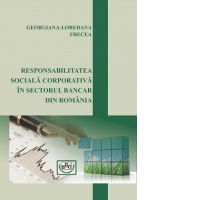 Responsabilitatea social corporativa in sectorul bancar din Romania