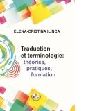 Traduction et terminologie: theories, pratiques, formation