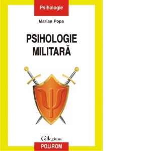 Psihologie militara (editia a II-a revazuta si adaugita)