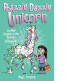 Razzle Dazzle Unicorn (Phoebe and Her Unicorn Series Book 4)