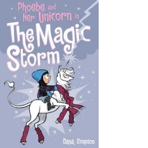 Phoebe and Her Unicorn in the Magic Storm (Phoebe and Her Unicorn Series Book 6)