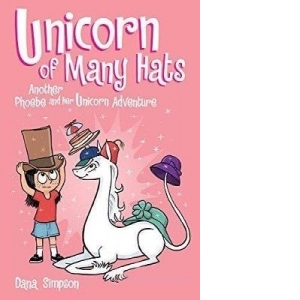 Unicorn of Many Hats  (Phoebe and Her Unicorn Series Book 7)