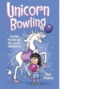 Unicorn Bowling (Phoebe and Her Unicorn Series Book 9)