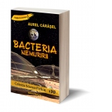 Bacteria Nemuririi. Creatie de tranzitare, volumul I