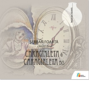 Serban Foarta citeste din Caragialeta & Caragialeta bis (Audiobook)