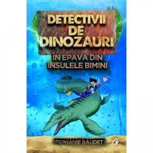 Detectivii de dinozauri in epava din Insulele Bimini. A doua carte