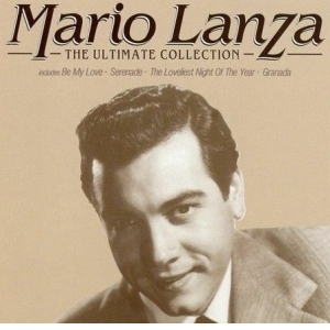 Mario Lanza : The Ultimate Collection