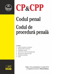 Codul penal. Codul de procedura penala. Editia a 19-a actualizata la 14 aprilie 2019