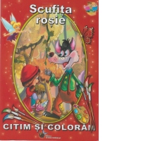 Citim si coloram. Scufita rosie