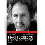 Marin Sorescu in documente inedite, Volumul I