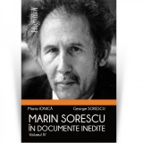 Marin Sorescu in documente inedite, Volumul IV