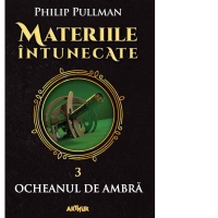 Materiile intunecate III. Ocheanul de ambra