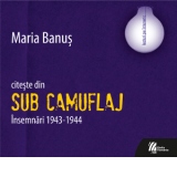 Maria Bans citeste din Sub camuflaj. Insemnari 1943-1944 (Audiobook)