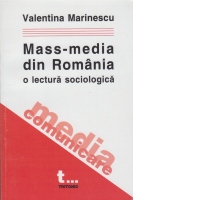 Mass media din Romania - o lectura sociologica
