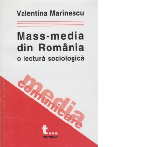 Mass media din Romania - o lectura sociologica