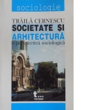 Societate si arhitectura. O perspectiva sociologica