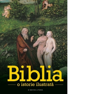 Biblia. O istorie ilustrata