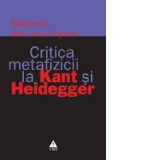 Critica metafizicii la Kant si Heidegger