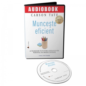 Munceste eficient. Ai incredere in puterea stilului tau personal de productivitate (Audiobook)