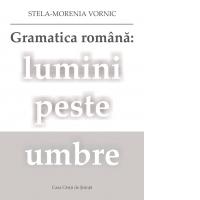 Gramatica romana: lumini peste umbre