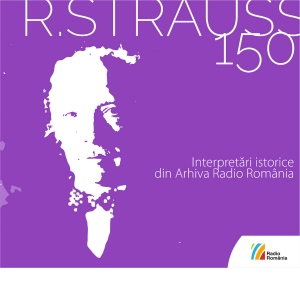 Richard Strauss 150. Interpretari istorice din Arhiva Radio Romania