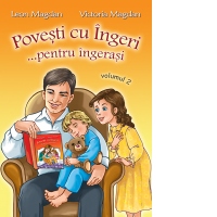 Povesti cu Ingeri, pentru ingerasi. Volumul 2