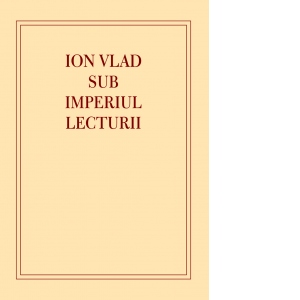 Ion Vlad sub imperiul lecturii