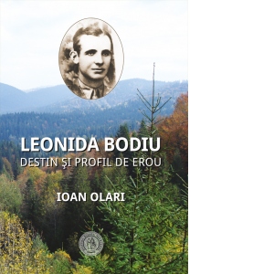 Leonida Bodiu. Destin si profil de erou