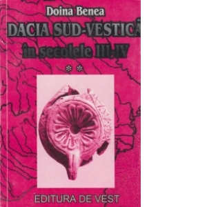 Dacia sud-vestica in secolele III - IV (interferente spirituale)