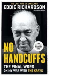 No Handcuffs: The Final Word on My War with The Krays