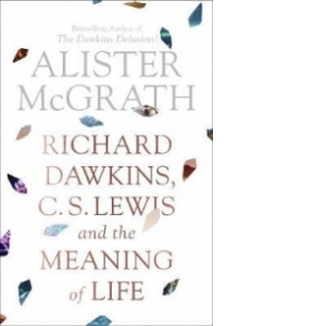Dawkins, Lewis and the Meaning of Life
