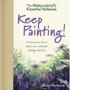 Watercolorist's Essential Notebook - Keep Painting!