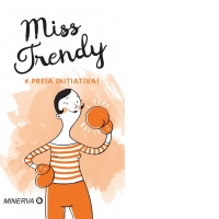 Miss trendy. Preia initiativa